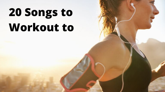 20 Songs to Workout to