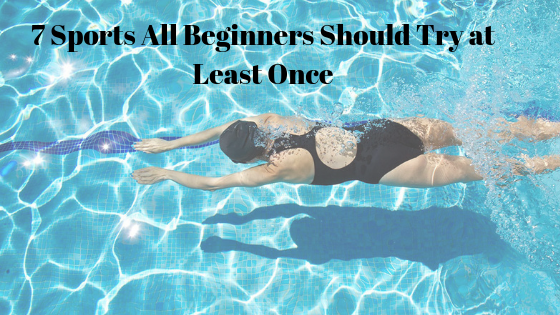 7 Sports All Beginners Should Try at Least Once