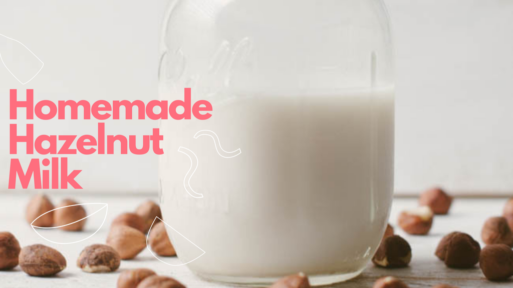 Homemade Hazelnut Milk