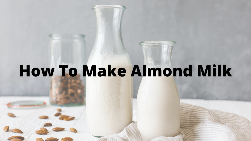 How To Make Almond Milk
