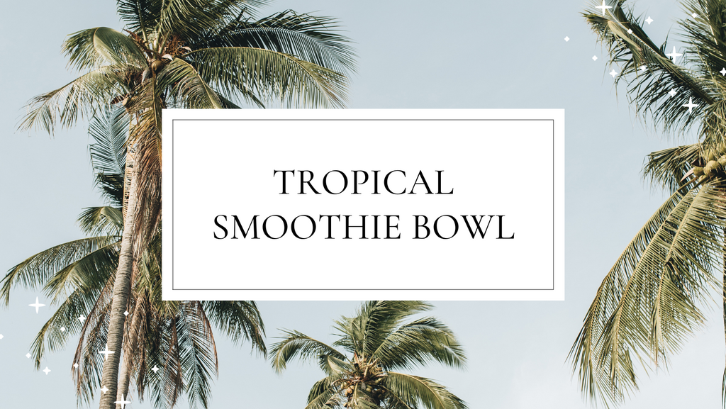 Tropical Smoothie Bowl