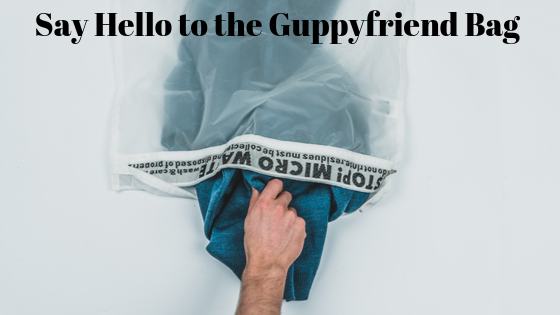 Say Hello to the Guppyfriend Bag