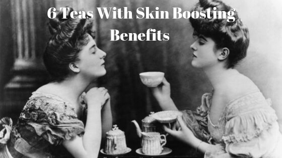 6 Teas With Skin Boosting Benefits