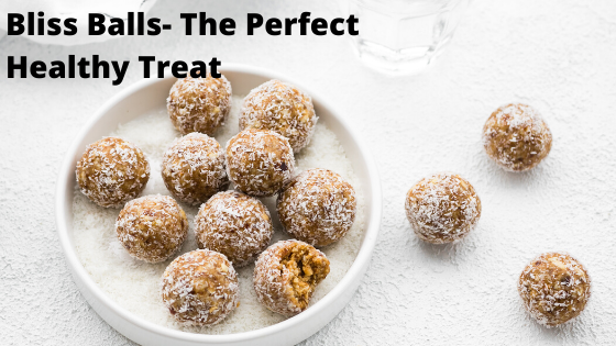 Bliss Balls- The Perfect Healthy Treat