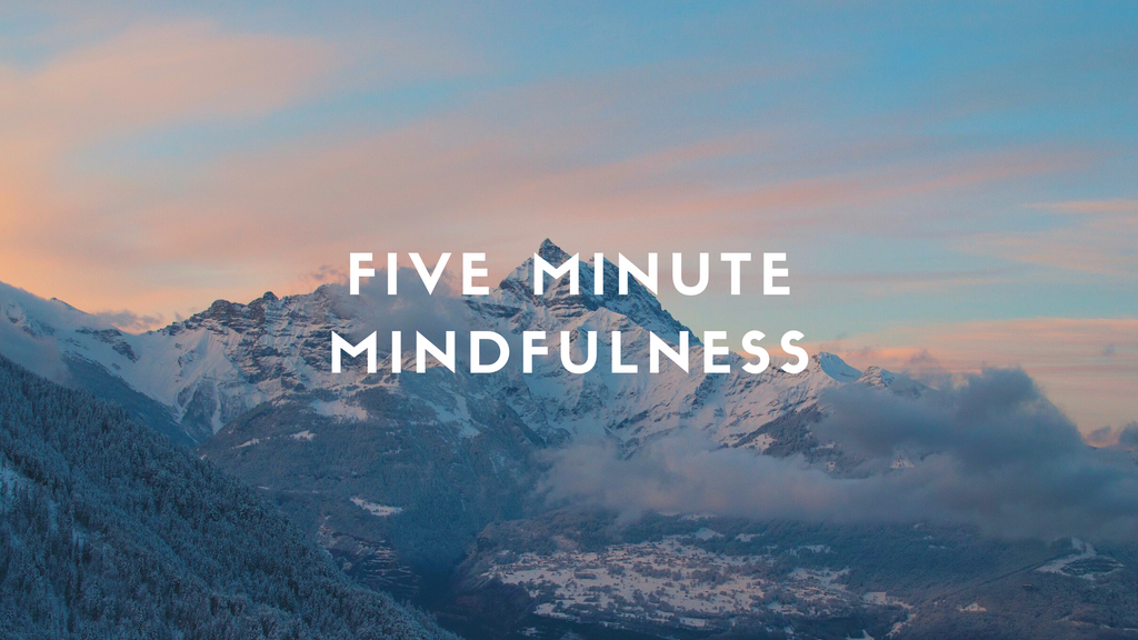 Five Minute Mindfulness