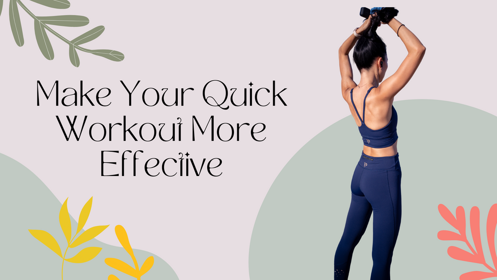 Make Your Quick Workout More Effective