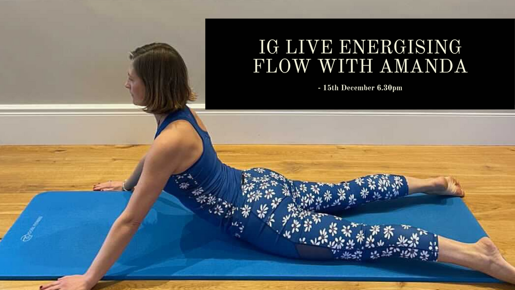 IG Live Energising Flow with Amanda- 15th December 6.30pm