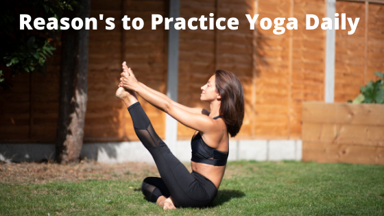 Reason's to Practice Yoga Daily