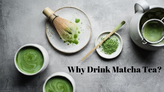 Why Drink Matcha Tea?
